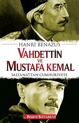 Vahdettin ve Mustafa Kemal - Saltanattan Cumhuriyete