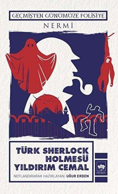 Türk Sherlock Holmesü Yıldırım Cemal - Geçmişten Günümüze Polisiye