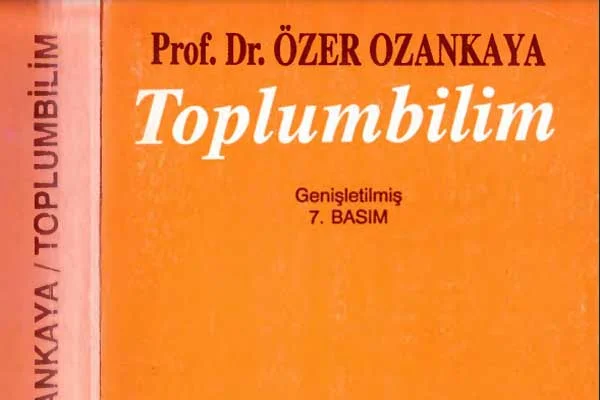 Toplumbilim Özer Ozankaya Toplumbilim Özer Ozankaya
