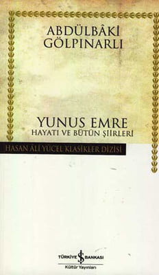 Yunus Emre Hayatı ve Bütün Şiirleri - Hasan Ali Yücel Klasikleri