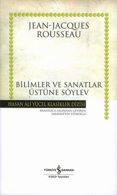 Bilimler ve Sanatlar Üzerine Söylev -  - Hasan Ali Yücel Klasikleri