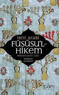 Füsusu'l-Hikem Hikmetlerin Özü