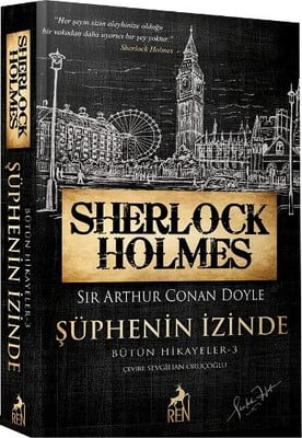 Sherlock Holmes - Şüphenin İzinde - Bütün Hikayeler 3