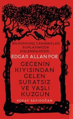 Edgar Allan Poe – Gecenin Kıyısından Gelen Suratsız Ve Yaşlı Kuzgun Edgar Allan Poe – Gecenin Kıyısından Gelen Suratsız Ve Yaşlı Kuzgun