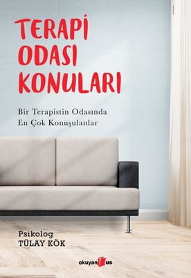 Terapi Odası Konuları - Bir Terapistin Odasında En Çok Konuşulanlar