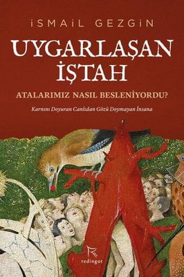 Uygarlaşan İştah: Atalarımız Nasıl Besleniyordu?