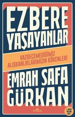 İmzalı - Ezbere Yaşayanlar - Vazgeçemediğimiz Alışkanlıklarımızın Kökenleri