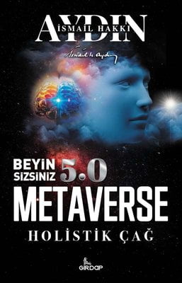 Beyin Sizsiniz 5.0 - Metaverse  Holistik Çağ