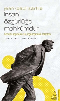 Jean-Paul Sartre - İnsan Özgürlüğe Mahkumdur