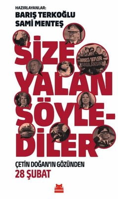 Size Yalan Söylediler - Çetin Doğan'ın Gözünden 28 Şubat