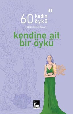 Kendine Ait Bir Öykü - 60 Kadın 60 Öykü