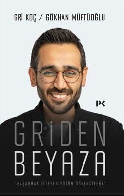 İmzalı - Griden Beyaza - Başarmak İsteyen Bütün Öğrencilere