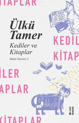 Kediler ve Kitaplar - Bütün Yazıları 3