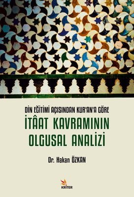 İtaat Kavramının Olgusal Analizi - Din Eğitimi Açısından Kur'an'a Göre