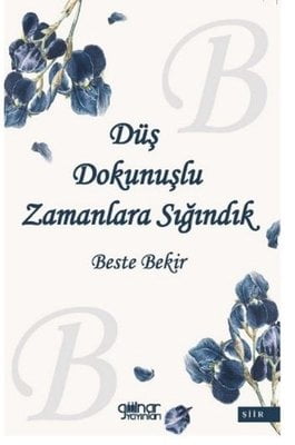 Düş Dokunuşlu Zamanlara Sığındık