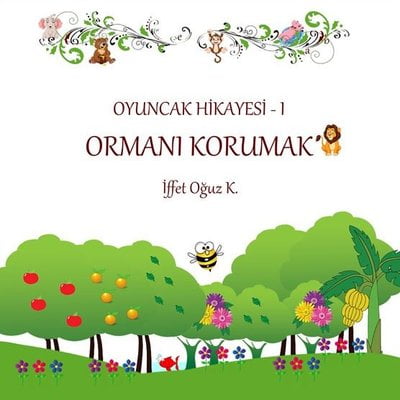 Ormanı Korumak - Oyuncak Hikayesi 1