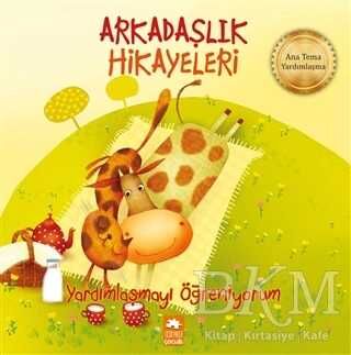 Yardımlaşmayı Öğreniyorum - Arkadaşlık Hikayeleri