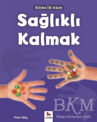 Sağlıklı Kalmak - Bilime İlk Adım