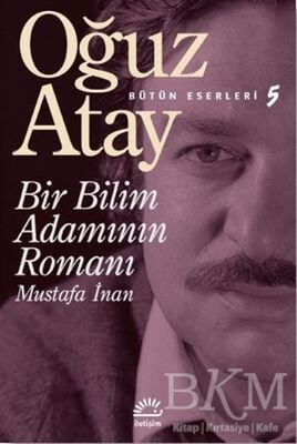 Bir Bilim Adamının Romanı - Mustafa İnan