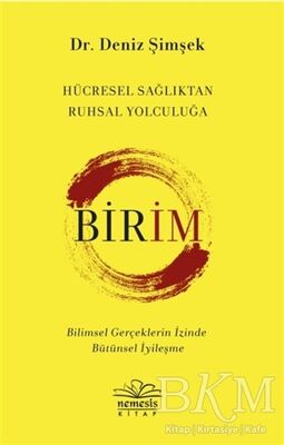 Birim - Hücresel Sağlıktan Ruhsal Yolculuğa