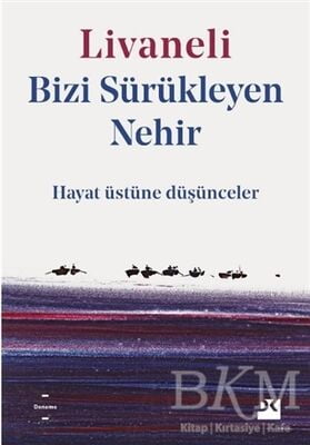 Bizi Sürükleyen Nehir