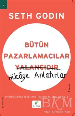 Bütün Pazarlamacılar Yalancıdır Hikaye Anlatır