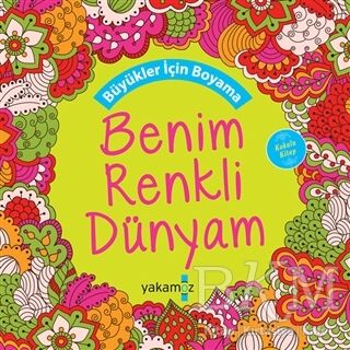 Büyükler için Boyama - Benim Renkli Dünyam Kokulu Kitap