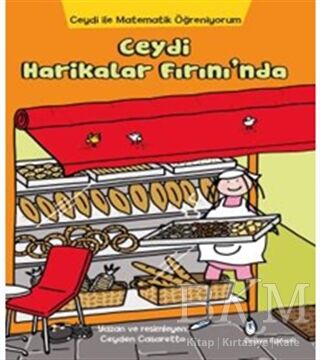 Ceydi İle Matematik Öğreniyorum: Ceydi Harikalar Fırını’nda