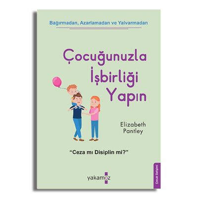 Çocuğunuzla İşbirliği Yapın!