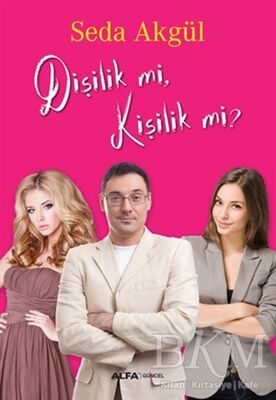 Dişilik mi, Kişilik mi?