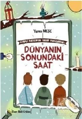 Dünyanın Sonundaki Saat - Sihirli Bastonun Tuhaf Maceraları 1