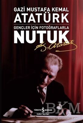 Gençler İçin Fotoğraflarla Nutuk