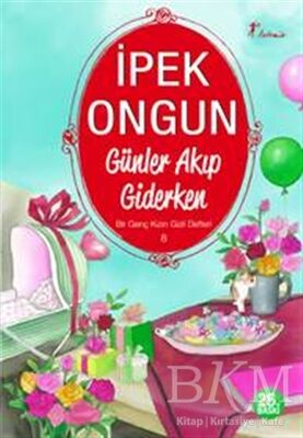 Günler Akıp Giderken - Bir Genç Kızın Gizli Defteri 8