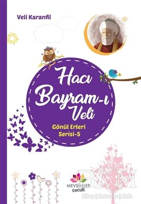 Hacı Bayram-ı Veli - Gönül Erleri Serisi 5