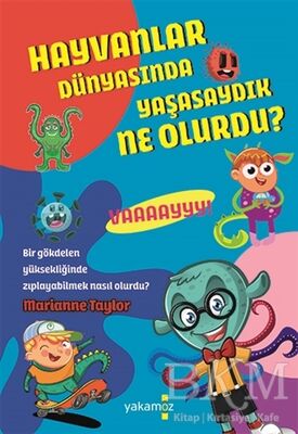 Hayvanlar Dünyasında Yaşasaydık Ne Olurdu ?