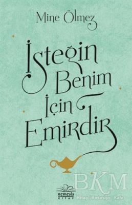 İSTEĞİN BENİM İÇİN EMİRDİR