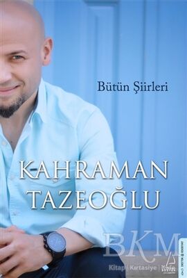 KAHRAMAN TAZEOĞLU BÜTÜN ŞİİRLERİ