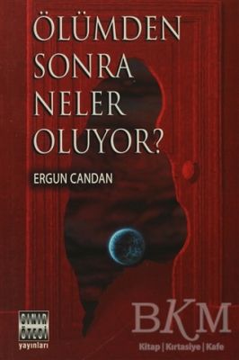 Ölümden Sonra Neler Oluyor?