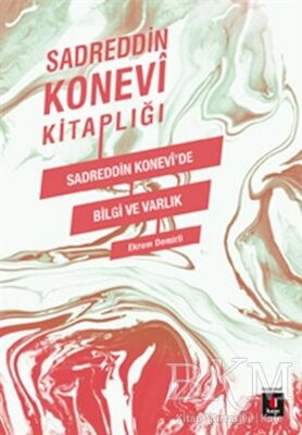 Sadreddin Konevi Kitaplığı - Sadreddin Konevi'de Bilgi ve Varlık