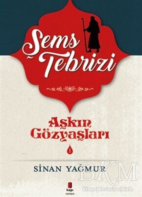 Şems-i Tebrizi - Aşkın Gözyaşları 1