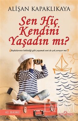 Sen Hiç Kendini Yaşadın Mı?