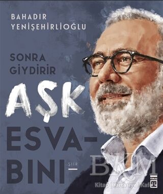 Sonra Giydirir Aşk Esvabını