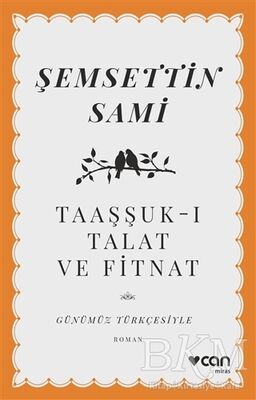 Taaşşuk-ı Talat ve Fitnat Günümüz Türkçesiyle