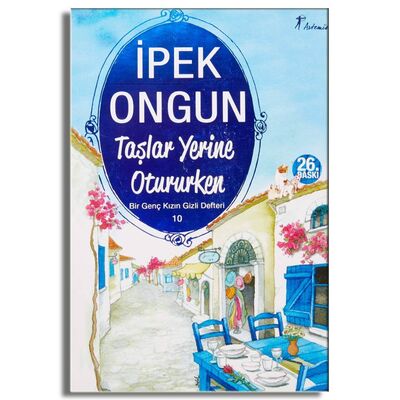 Taşlar Yerine Otururken - Bir Genç Kızın Gizli Defteri 10