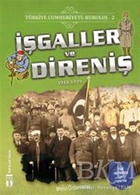 Türkiye Cumhuriyeti: Kuruluş 2- İşgaller ve Direniş