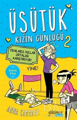 Yenilmez Kızlar Ortalığı Karıştırıyor! - Üşütük Kızın Günlüğü 2