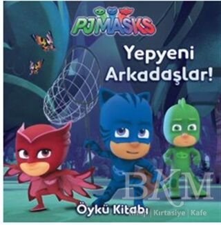 Pjmasks - Yepyeni Arkadaşlar