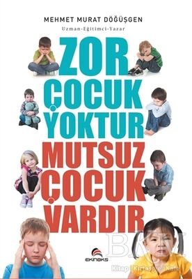 Zor Çocuk Yoktur Mutsuz Çocuk Vardır