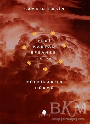 Zülfikar’ın Hükmü - Yedi Kartal Efsanesi 1. Kitap