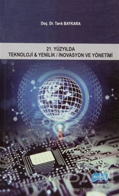 21. Yüzyılda Teknoloji ve Yenilik - İnovasyon ve Yönetimi